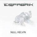 Eisfabrik: NULL KELVIN CD