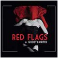 Ghost & Writer: RED FLAGS
