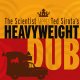 Scientist Meets Ted Sirota's Heavyweight Dub, The: SCIENTIST MEETS TED SIROTA'S HEAVYWEIGHT DUB, THE VINYL 2XLP + CD