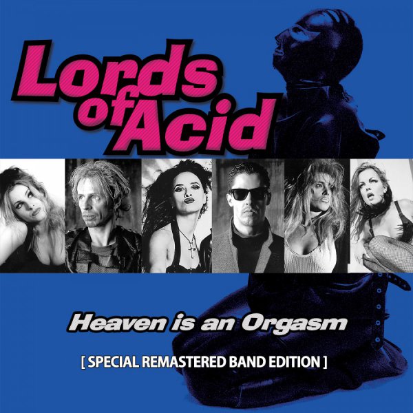 Lords of Acid: HEAVEN IS AN ORGASM (Special Remastered Band Edition) CD - Click Image to Close