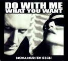 Mona Mur & En Esch: DO WITH ME WHAT YOU WANT CD