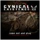 Cynical Existence: COME OUT AND PLAY (2CD BOX)