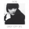 Rosi: GREY CITY LIFE (+6 BONUS) CD