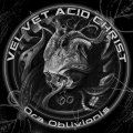 Velvet Acid Christ: ORA OBLIVIONIS CD