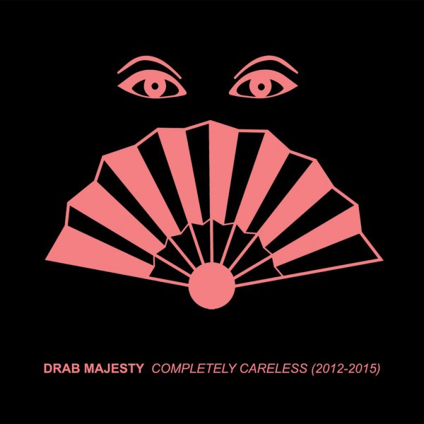 Drab Majesty: COMPLETELY CARELESS CD - Click Image to Close