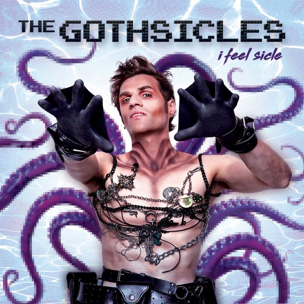 Gothsicles, The: I FEEL SICLE CD - Click Image to Close