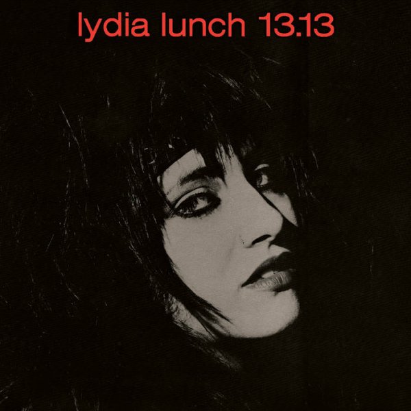 Lydia Lunch: 13:13 (LIMITED RED) VINYL LP - Click Image to Close