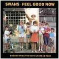 Swans: FEEL GOOD NOW