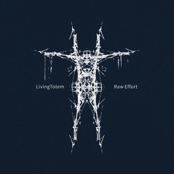 LivingTotem: RAW EFFORT CD - Click Image to Close