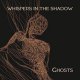 Whispers In The Shadow: GHOSTS CD