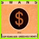 Swans: COP/YOUNG GOD/GREED/HOLY MONEY