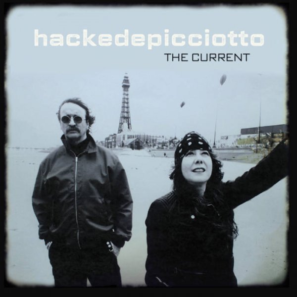 Hackedepicciotto: CURRENT CD - Click Image to Close