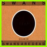 Swans: SWANS ARE DEAD - Click Image to Close