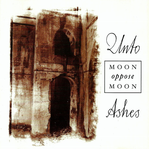 Unto Ashes: MOON OPPOSE MOON CD - Click Image to Close