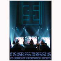 Information Society: IT IS USELESS TO RESIST US: 25 YEARS OF INFORMATION SOCIETY - Click Image to Close