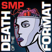 SMP: DEATH OF THE FORMAT - Click Image to Close