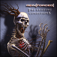 Rein[Forced]: PRE-EXISTING CONDITIONS 2CD - Click Image to Close