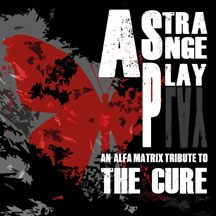 Various Artists: Strange Play: An Alfa Matrix Tribute To The Cure 2CD - Click Image to Close