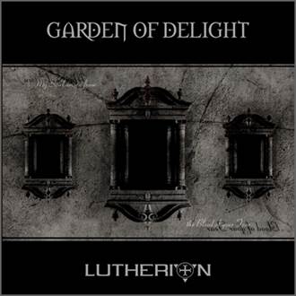 Garden of Delight, The: LUTHERION (Rediscovered) - Click Image to Close