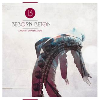 Beborn Beton: WORTHY COMPENSATION, A CD - Click Image to Close