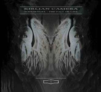 Kirlian Camera: TODESENGEL-THE FALL OF LIFE CD - Click Image to Close