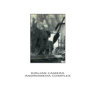 Kirlian Camera / Andromeda Complex: SPLIT CDEP - Click Image to Close