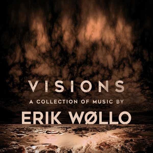 Erik Wollo: VISIONS - A COLLECTION OF MUSIC BY...CD - Click Image to Close