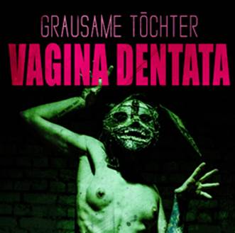 Grausame Tochter: VAGINA DENTATA CD - Click Image to Close
