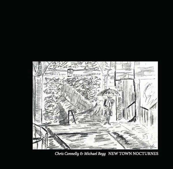 Chris Connelly & Michael Begg: NEW TOWN NOCTURNES CD - Click Image to Close