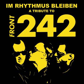 Various Artists: Im Rhythmus Bleiben [a Tribute to Front 242] 3CD - Click Image to Close