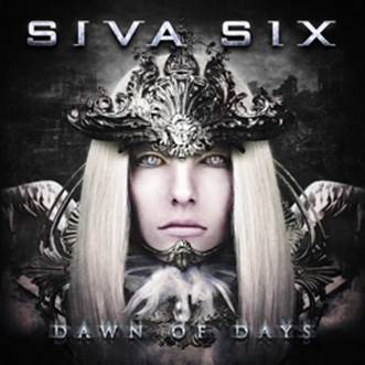 Siva Six: DAWN OF DAYS CD - Click Image to Close