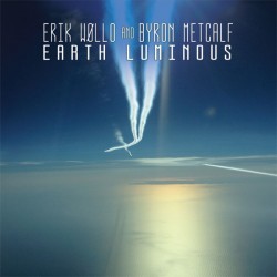 Erik Wollo and Byron Metcalf: EARTH LUMINOUS CD - Click Image to Close