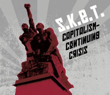 S.K.E.T.: CAPITALISM - CONTINUING CRISIS CD - Click Image to Close