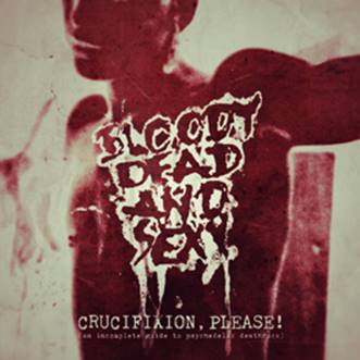 Bloody Dead And Sexy: CRUCIFIXION PLEASE! CD - Click Image to Close