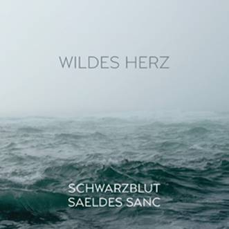 Schwarzblut vs. Saeldes Sanc: WILDES HERZ CD - Click Image to Close