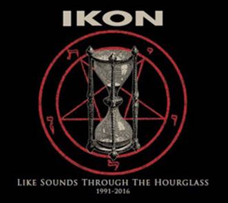 Ikon: LIKE SOUNDS THROUGH THE HOURGLASS (1991-2016) (LTD ED) 2CD - Click Image to Close
