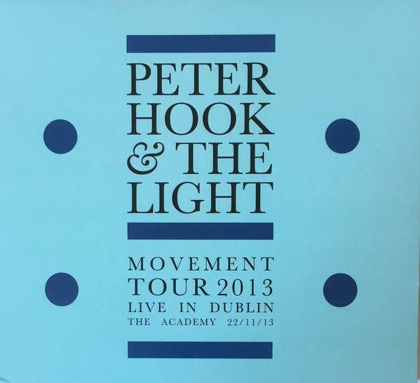 Peter Hook & the Light: MOVEMENT TOUR 2013 LIVE IN DUBLIN CD - Click Image to Close