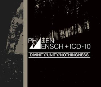 Phasenmensch + ICD-10: DIVINITY/ UNITY/NOTHINGNESS CD - Click Image to Close