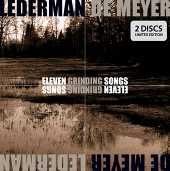 Lederman De Meyer: ELEVEN GRINDING SONGS 2CD - Click Image to Close