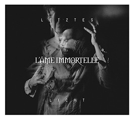 L'Ame Immortelle: LETZES LICHT (LIMITED) CD - Click Image to Close
