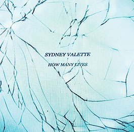 Sydney Valette: HOW MANY LIVES CD - Click Image to Close