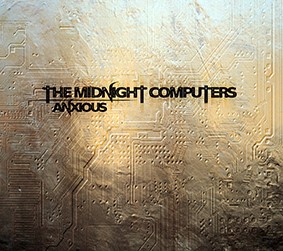Midnight Computers, The: ANXIOUS CD - Click Image to Close