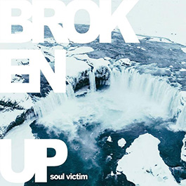 Broken Up: SOUL VICTIM CD - Click Image to Close