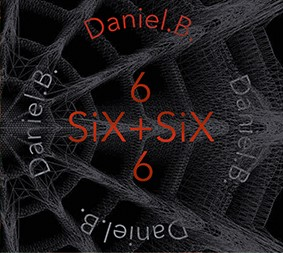 Daniel B: -SIX+SIX CD - Click Image to Close