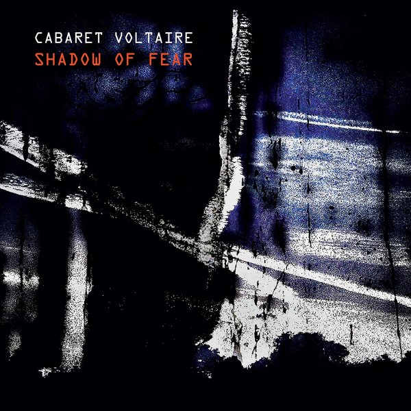 Cabaret Voltaire: SHADOW OF FEAR CD - Click Image to Close