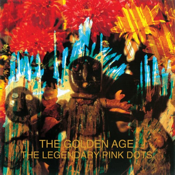 Legendary Pink Dots: GOLDEN AGE, THE (Remastered) CD - Click Image to Close