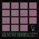 This Cold Night: ARE WE NOT IMMORTAL YET? (LIMITED BLACK) VINYL LP