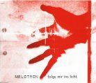 Melotron: FOLGE MIR INS LICHT CDS [WF]