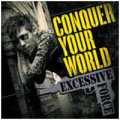 Excessive Force: CONQUER YOUR WORLD Reissue