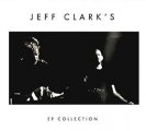 Jeff Clark's: EP COLLECTION CD